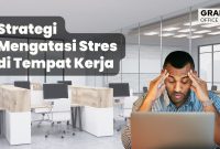 Stres di Tempat Kerja? Lakukan 8 Strategi Ini! Cara Mengatasi Stres Saat Mencari Pekerjaan
