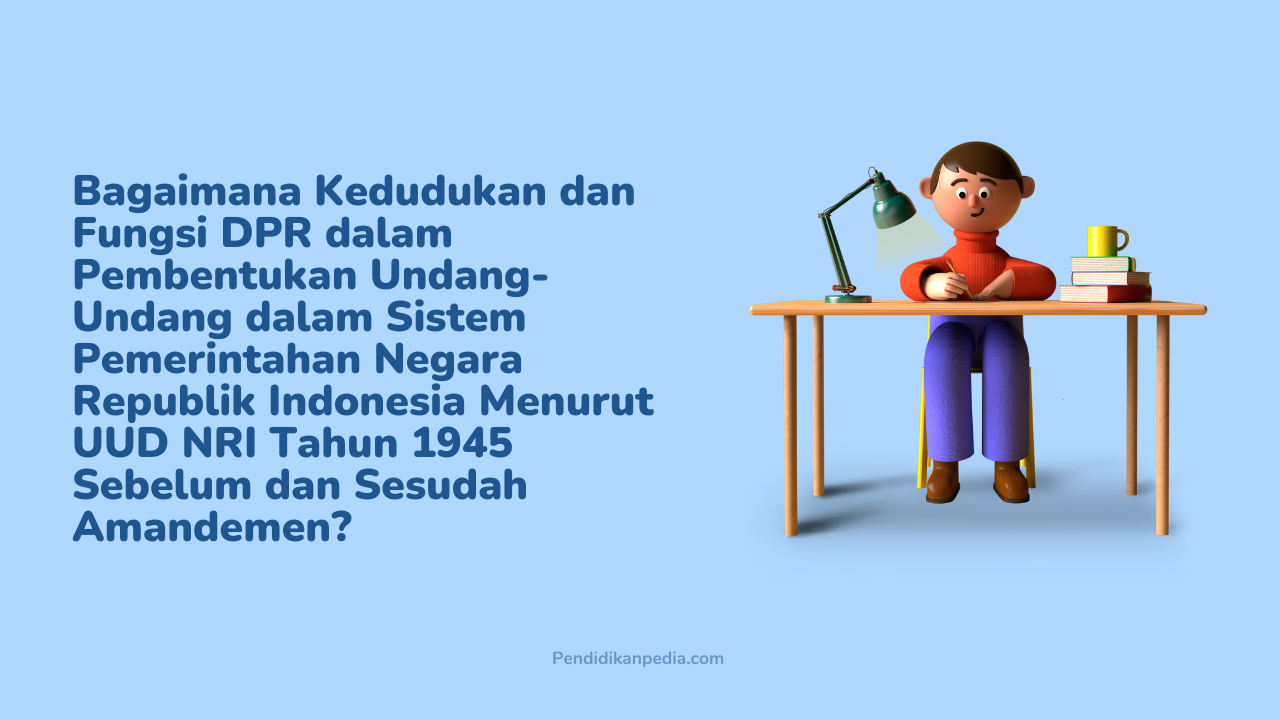 Bagaimana Kedudukan dan Fungsi DPR dalam Pembentukan Undang-Undang ... Peran DPR Dalam Pembuatan Undang-Undang