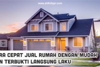 √ Cara Cepat Jual Rumah dengan Mudah dan Terbukti Langsung Laku Tips Menjual Rumah Dengan Cepat Dan Efektif