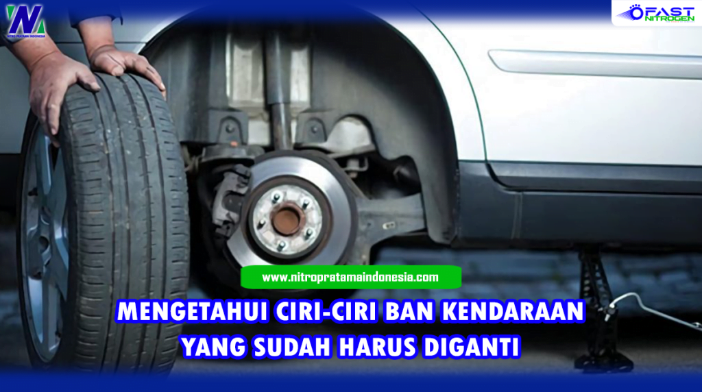 Apa Saja Ciri-ciri, Alat, dan Cara Mengganti Ban Mobil? Ciri-Ciri Ban Mobil Yang Perlu Diganti