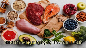 15 Makanan Penambah Imunitas Tubuh, Wajib Dikonsumsi! Apa Saja Makanan Yang Baik Untuk Meningkatkan Imun Tubuh